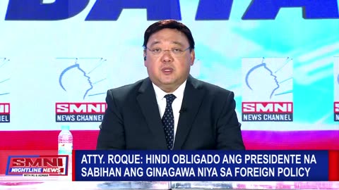 Atty. Roque: Hindi obligado ang presidente na sabihan ang ginagawa niya sa foreign policy