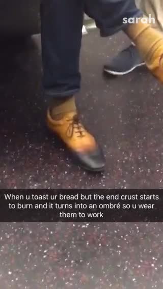 When u toast ur bread and the end crust starts to burn and it turns into an ombre