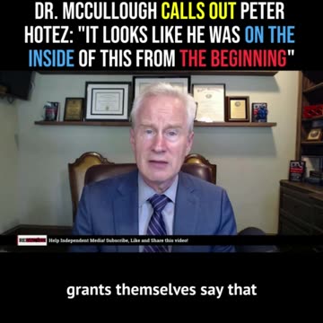 Dr. McCullough on Peter Hotez: “It Looks Like He Was on the Inside of This from the Beginning”
