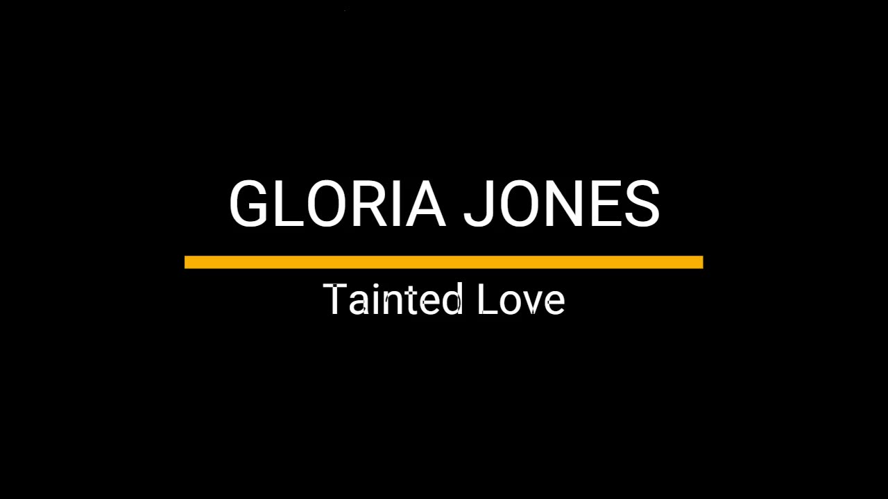 Gloria Jones - Tainted Love