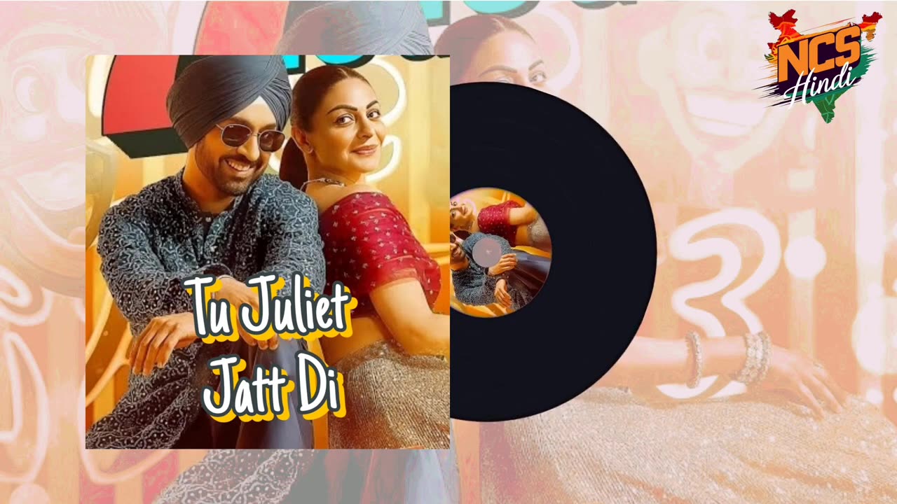 TU JULIET JATT DI : Jatt & Juliet 3 || Diljit D || NoCopyrightSongs Hindi || NCS Hindi
