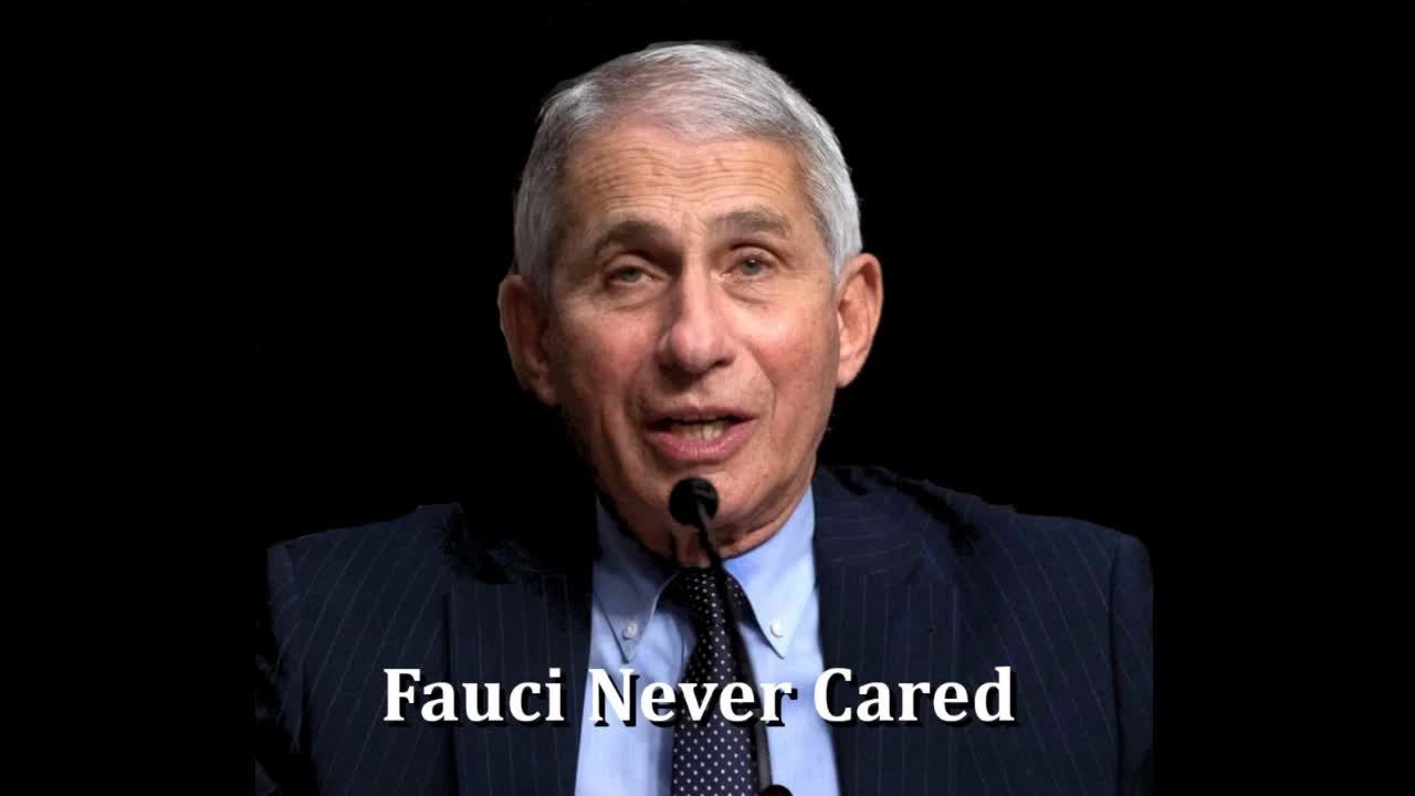 Fauci Never Cared