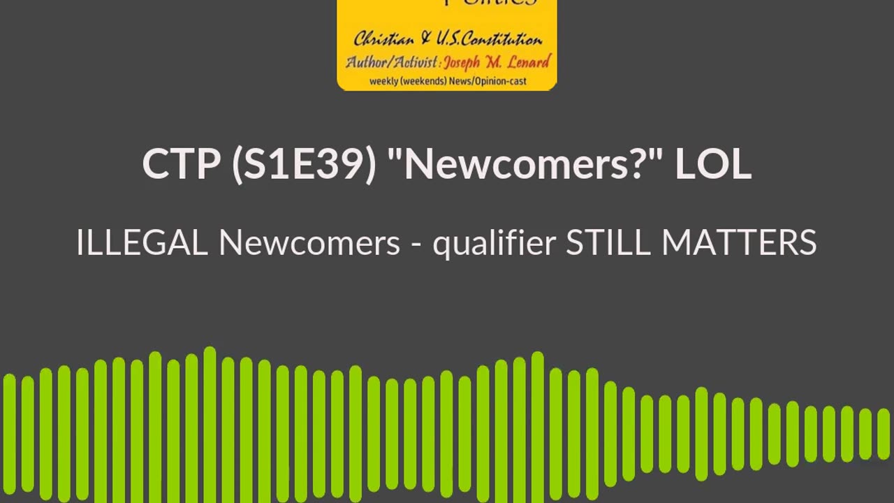 CTP 20240316 S1E39 OrwellNewspeak IllegalNewcomers Soundbite