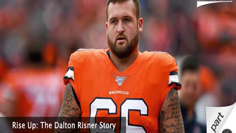 Rise Up: The Dalton Risner Story - Part 2