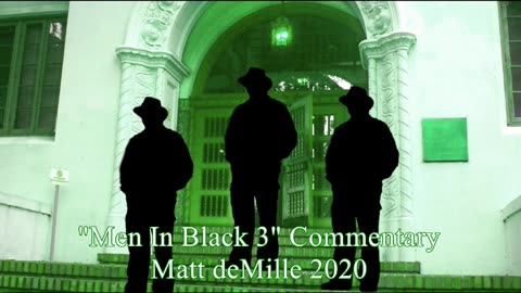 Matt deMille Movie Commentary #213: Men In Black 3