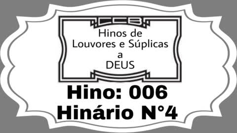 Hino: 006 - Hinário N°4