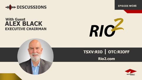 Discussion with Alex Black | Rio2 Limited (TSXV:RIO) | Gold