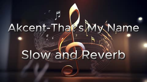 Akcent-That's My Name Slow and Reverb