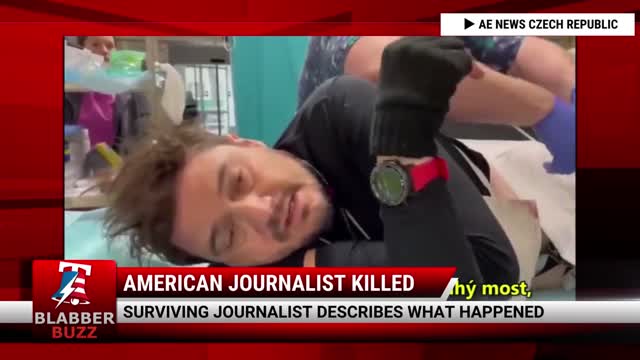 American Journalist Killed: Surviving Journalist Describes What Happened