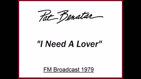 Pat Benatar - I Need A Lover (Live in Cleveland, Ohio December 11, 1979) FM Broadcast