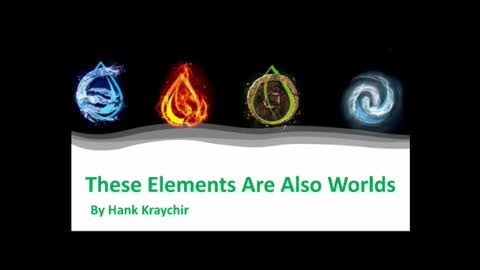 THESE ELEMENTS ARE ALSO WORLDS