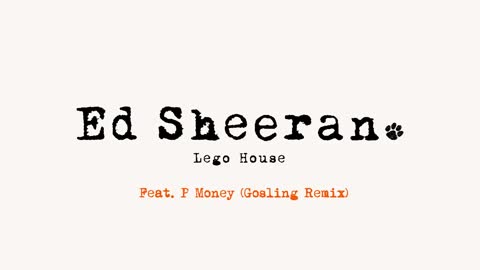 Ed Sheeran - Lego House (Gosling Remix ft. P Money) [Official Audio]