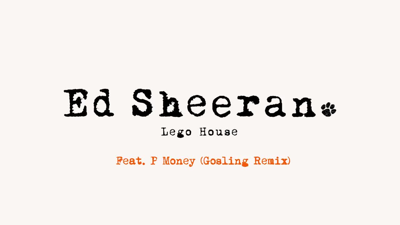 Ed Sheeran - Lego House (Gosling Remix ft. P Money) [Official Audio]