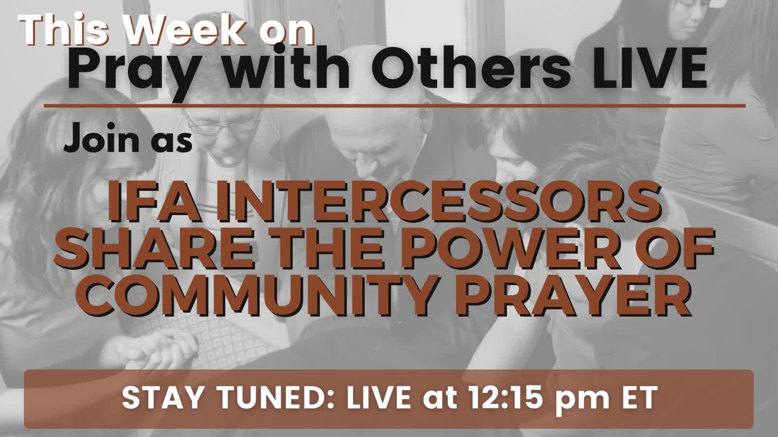 Pray with Others LIVE! The Power of Community Prayer