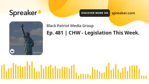 Ep. 481 _ CHW - Legislation This Week.