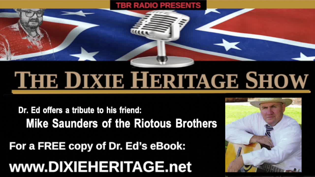 TBR’S DIXIE HERITAGE SHOW, June 25, 2021 - An update and a tribute