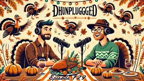 DHUnplgged #729: We Are All Turkeys
