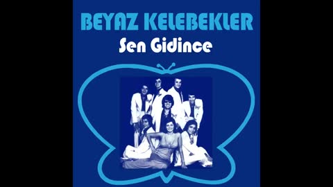 BEYAZ KELEBEKLER - Sen Gidince