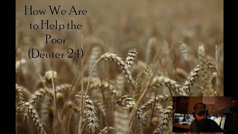 How We Are to Help the Poor (Deuter 24)