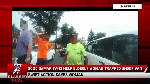 Good Samaritans Help Elderly Woman Trapped Under Van