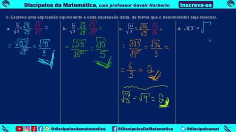 Em casa 06) Escreva uma expressão equivalente, com denominador racional - Discípulos da matemática