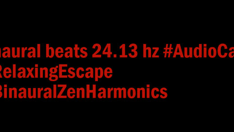 binaural_beats_24.13hz_BinauralRhythmicTherapy AudioSphereMindfulSounds AudioSphereSonicRelaxation