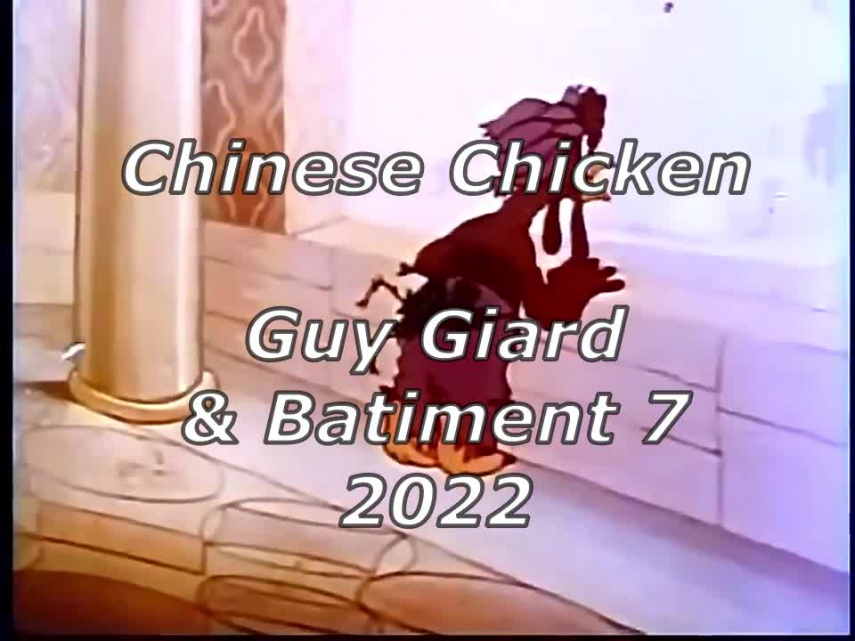 Guy Giard Music Video & Composition - Guy Giard & Batiment 7, Track 01 - Chinese Chicken , 2022
