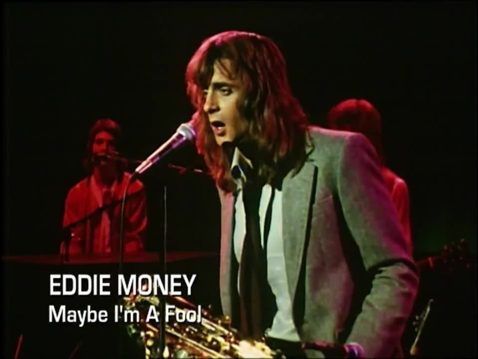 Eddie Money - Maybe I'm A Fool