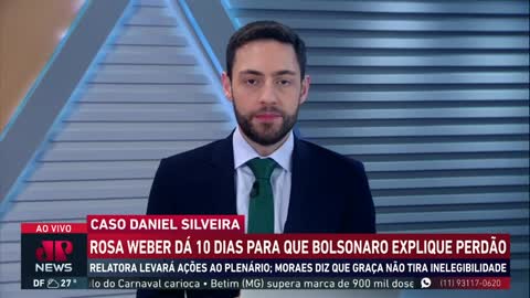 Rosa Weber dá 10 dias para Bolsonaro explicar perdão a Daniel Silveira...