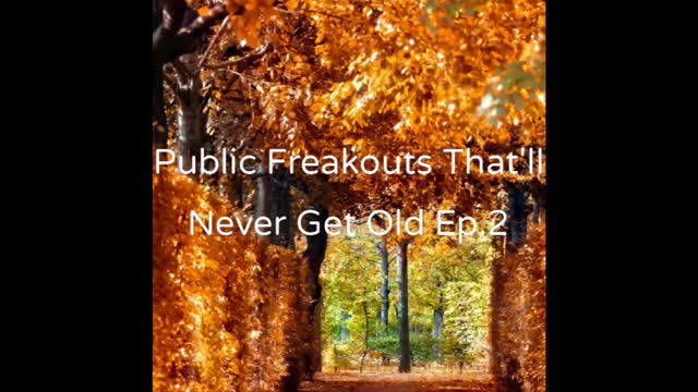 Public Freakouts That'll Never Get Old Ep.2