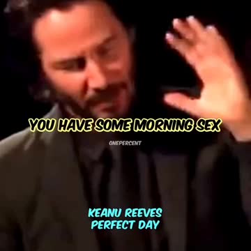 Keanu Reeves Perfect Day