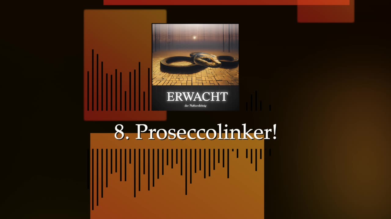 der NATTERNKÖNIG - 8. Proseccolinker! [Album: ERWACHT]