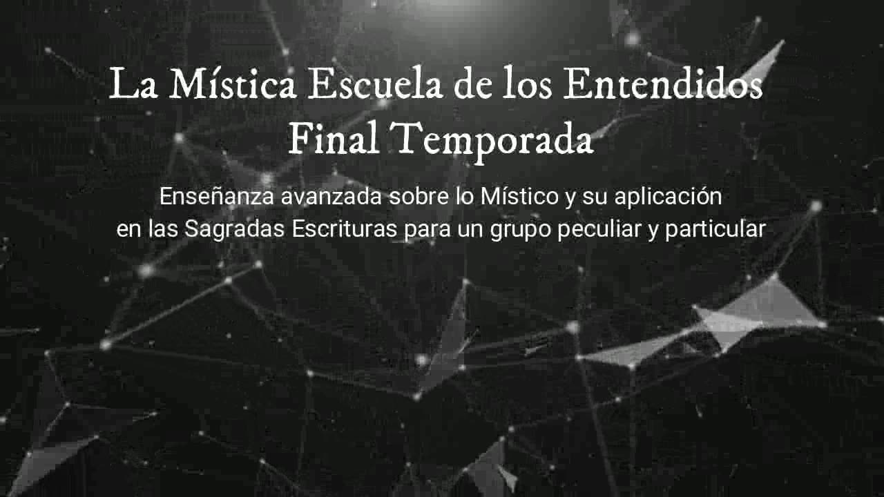 La Mística Escuela de los Entendidos Final Temporada