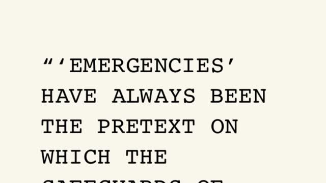 ‘Emergencies’ have always been the pretext on which...