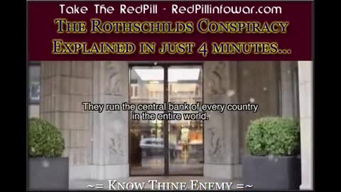 KNOW THINE ENEMY: THE ROTHSCHILDS CONSPIRACY EXPLAINED IN JUST 4 MINUTES