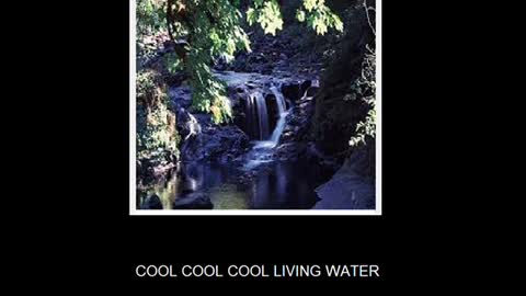 Cool Living Water