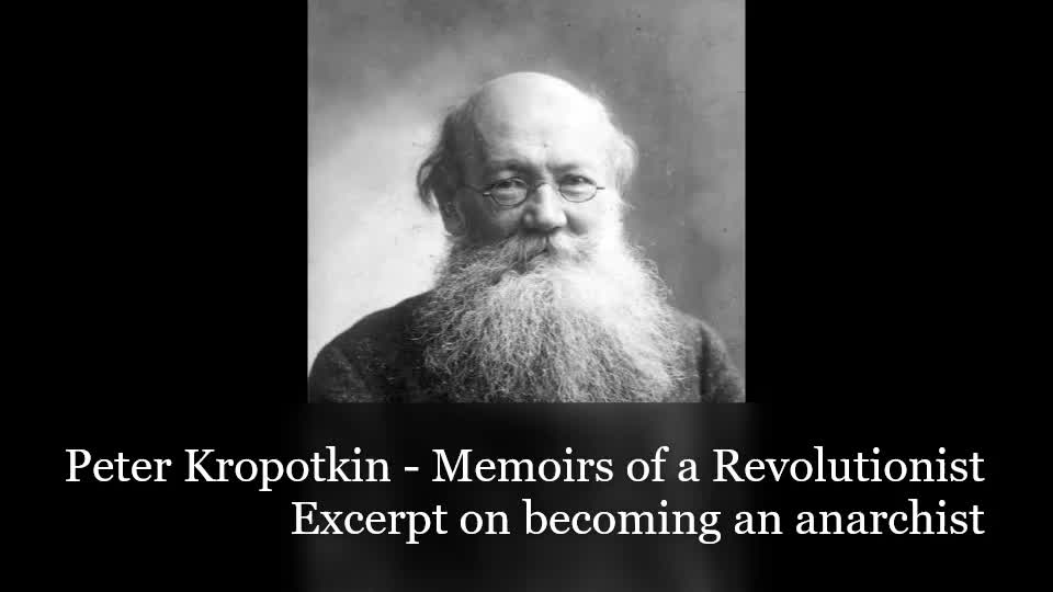 Peter Kropotkin - Memoirs of a Revolutionist Excerpt on becoming an anarchist