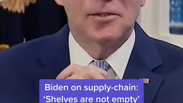 Biden on supply-chain: "Shelves are not empty'