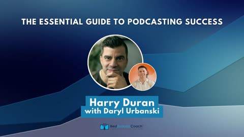 The Essential Guide to Podcasting Success with Harry Duran