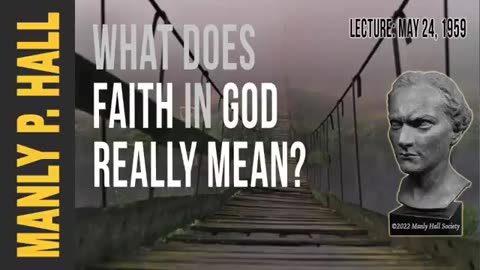 Manly P. Hall: What Does 'Faith in God' Mean?