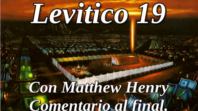 📖🕯 Santa Biblia - Levítico 19 con Matthew Henry Comentario al final.