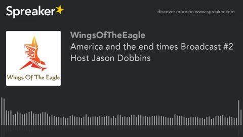 America and the end times Broadcast #2 Host Jason Dobbins