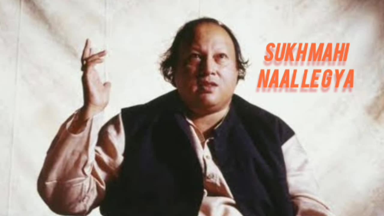 Sukh Mahi Naal Le Gya...by Nusrat Fateh Ali Khan