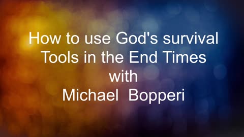 How to use God's survival Tools in the End Times with Pastor Michael Bopperi 03032024