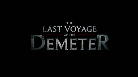 FILM: "The Last Voyage of the Demeter"