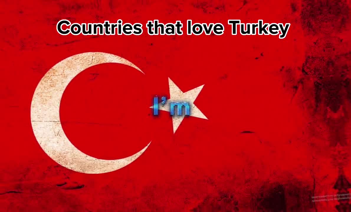 Countries that love Turkey ????