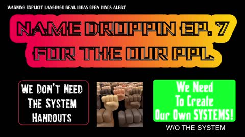 Name Droppin Ep.7- For The "Our" People