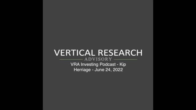 VRA Investing Podcast - Kip Herriage - June 24, 2022