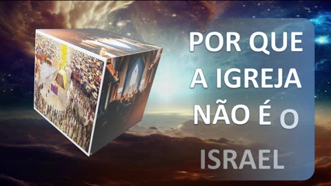 Por quê a Igreja de Jesus não é a continuação de Israel. Parte #1K.
