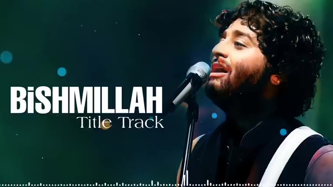 Arijit Singh_ Bishmillah Full Song _ Title Track _ Bengali Song